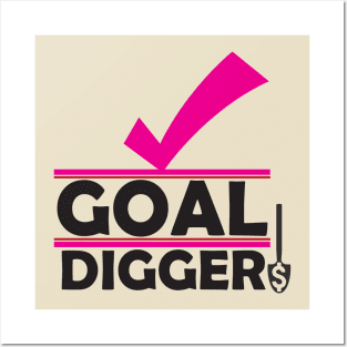 GOAL DIGGER Posters and Art